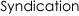 Syndication